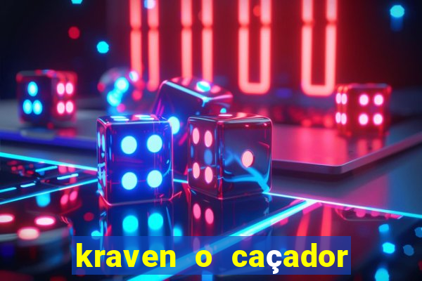 kraven o caçador filme completo dublado online